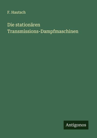 Die stationären Transmissions-Dampfmaschinen