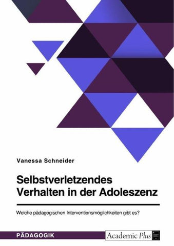 Selbstverletzendes Verhalten in der Adoleszenz. Welche pädagogischen Interventionsmöglichkeiten gibt es?