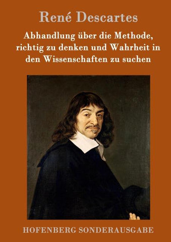 Abhandlung über die Methode, richtig zu denken und Wahrheit in den Wissenschaften zu suchen