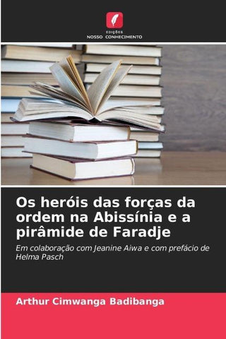 Os heróis das forças da ordem na Abissínia e a pirâmide de Faradje
