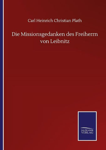 Die Missionsgedanken des Freiherrn von Leibnitz