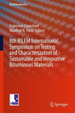 8th RILEM International Symposium on Testing and Characterization of Sustainable and Innovative Bituminous Materials