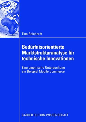 Bedürfnisorientierte Marktstrukturanalyse für technische Innovationen