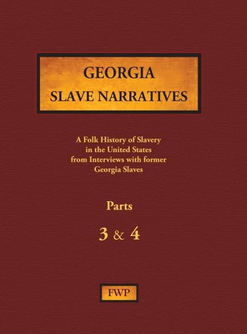 Georgia Slave Narratives - Parts 3 & 4