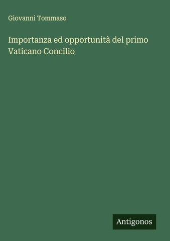 Importanza ed opportunità del primo Vaticano Concilio