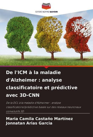 De l'ICM à la maladie d'Alzheimer : analyse classificatoire et prédictive avec 3D-CNN