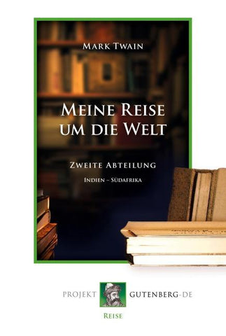 Meine Reise um die Welt. Zweite Abteilung