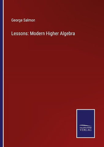 Lessons: Modern Higher Algebra
