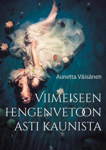 Viimeiseen hengenvetoon asti kaunista