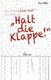Der Kopf: 'Lass los!' Das Herz so: 'Halt die Klappe!'
