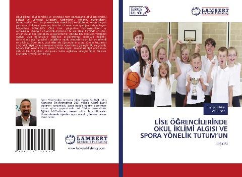 L¿SE Ö¿RENC¿LER¿NDE OKUL ¿KL¿M¿ ALGISI VE SPORA YÖNEL¿K TUTUM'UN