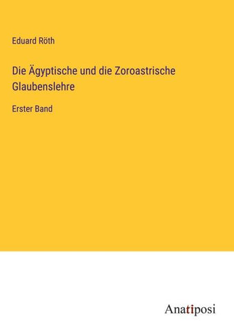 Die Ägyptische und die Zoroastrische Glaubenslehre