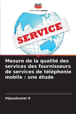 Mesure de la qualité des services des fournisseurs de services de téléphonie mobile : une étude