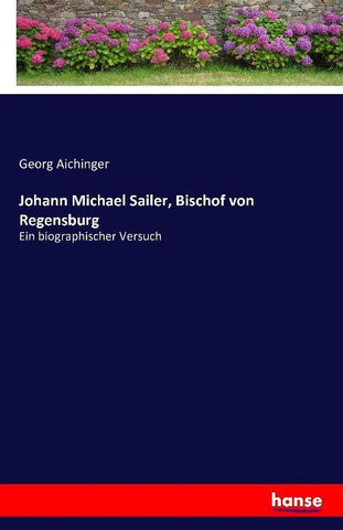 Johann Michael Sailer, Bischof von Regensburg