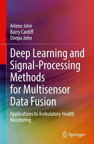 Deep Learning and Signal-Processing Methods for Multisensor Data Fusion