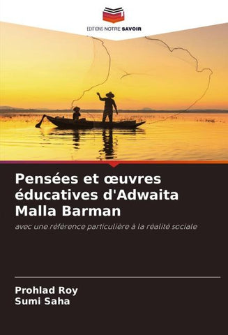 Pensées et ¿uvres éducatives d'Adwaita Malla Barman