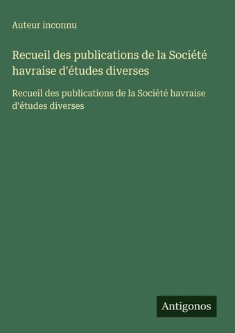 Recueil des publications de la Société havraise d'études diverses