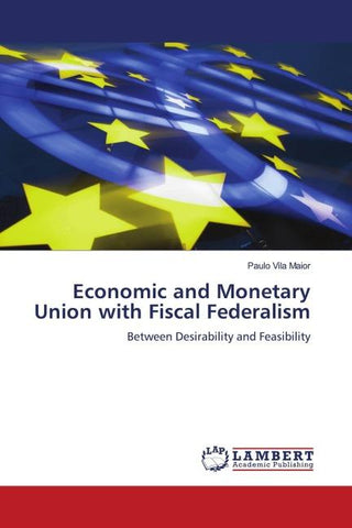 Economic and Monetary Union with Fiscal Federalism