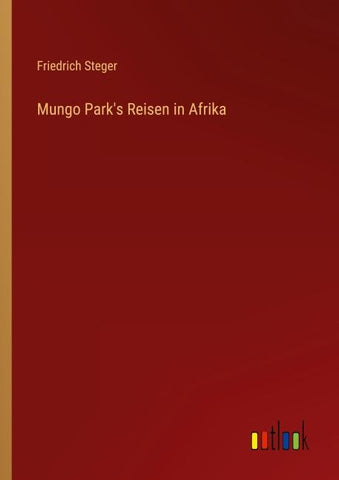 Mungo Park's Reisen in Afrika