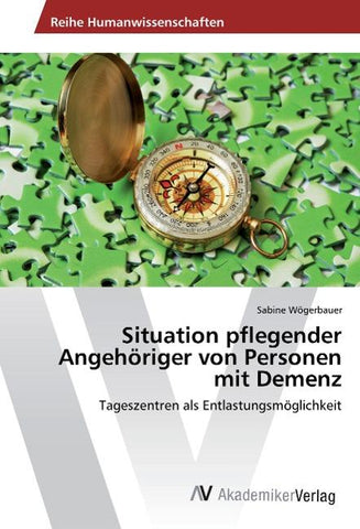 Situation pflegender Angehöriger von Personen mit Demenz