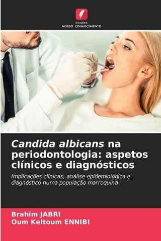 Candida albicans na periodontologia: aspetos clínicos e diagnósticos
