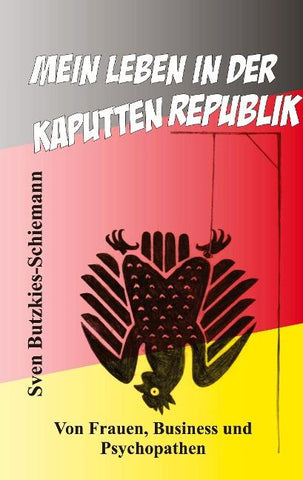 Mein Leben in der kaputten Republik