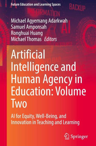 Artificial Intelligence and Human Agency in Education: Volume Two