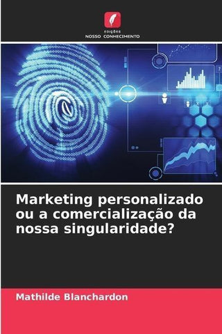 Marketing personalizado ou a comercialização da nossa singularidade?