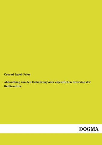 Abhandlung von der Umkehrung oder eigentlichen Inversion der Gebärmutter