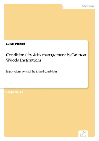Conditionality & its management by Bretton Woods Institutions