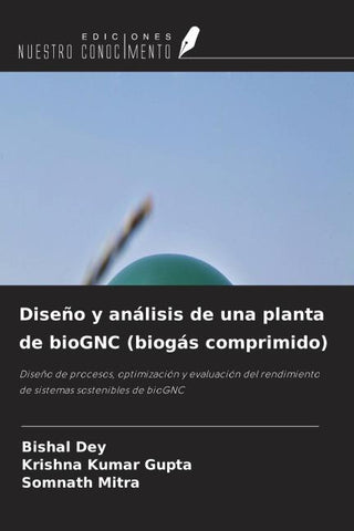 Diseño y análisis de una planta de bioGNC (biogás comprimido)