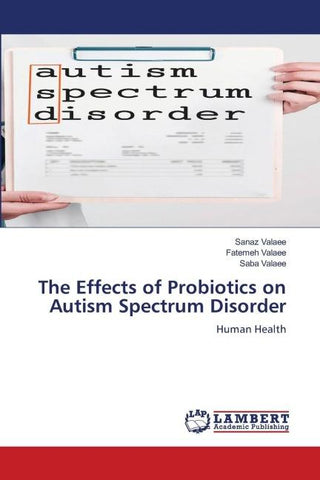 The Effects of Probiotics on Autism Spectrum Disorder
