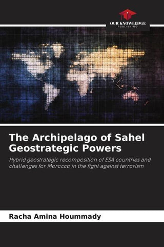 The Archipelago of Sahel Geostrategic Powers