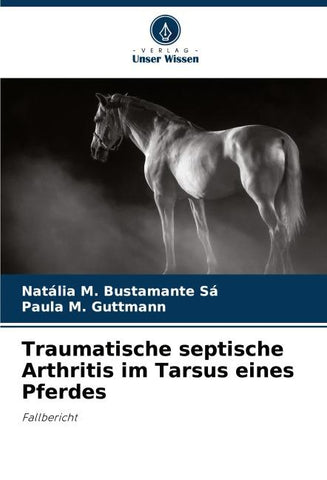 Traumatische septische Arthritis im Tarsus eines Pferdes