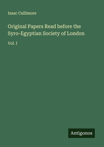 Original Papers Read before the Syro-Egyptian Society of London