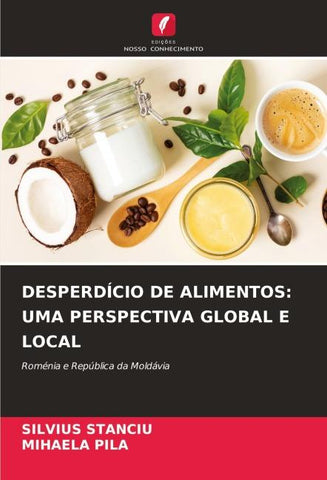 DESPERDÍCIO DE ALIMENTOS: UMA PERSPECTIVA GLOBAL E LOCAL