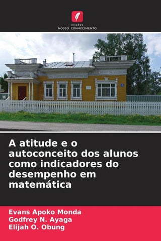A atitude e o autoconceito dos alunos como indicadores do desempenho em matemática