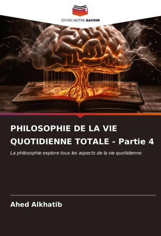 PHILOSOPHIE DE LA VIE QUOTIDIENNE TOTALE - Partie 4