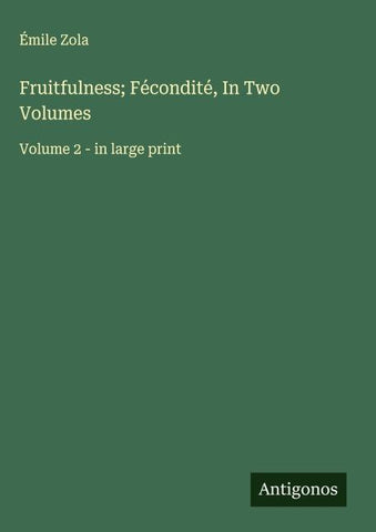 Fruitfulness; Fécondité, In Two Volumes
