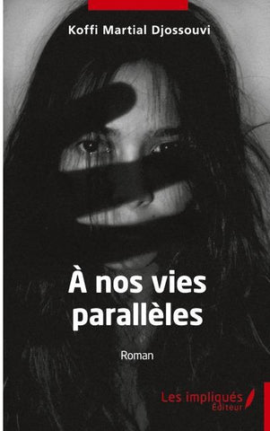 À nos vies parallèles
