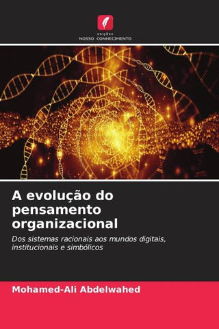 A evolução do pensamento organizacional