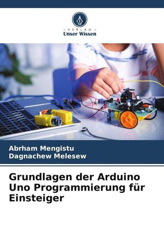 Grundlagen der Arduino Uno Programmierung für Einsteiger