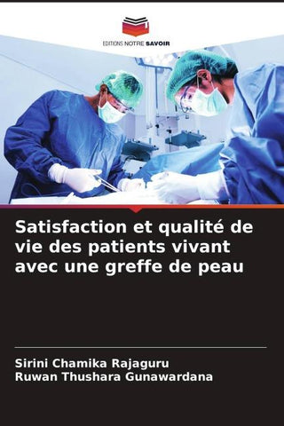 Satisfaction et qualité de vie des patients vivant avec une greffe de peau