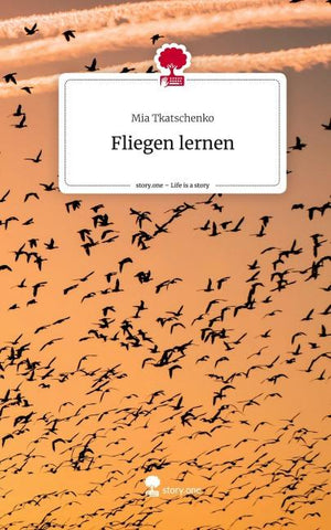 Fliegen lernen. Life is a Story - story.one
