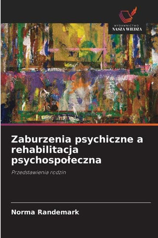 Zaburzenia psychiczne a rehabilitacja psychospo¿eczna