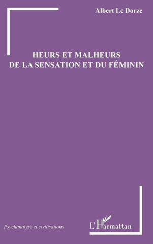 Heurs et malheurs de la sensation et du féminin