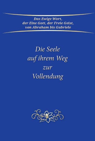 Die Seele auf ihrem Weg zur Vollendung