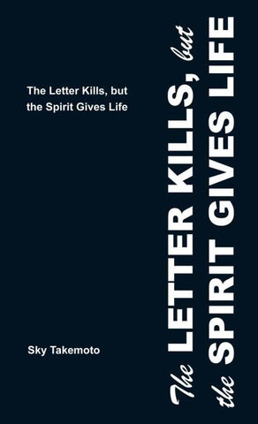 The Letter Kills, but the Spirit Gives Life