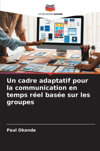 Un cadre adaptatif pour la communication en temps réel basée sur les groupes