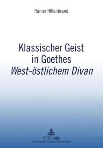 Klassischer Geist in Goethes «West-östlichem Divan»